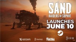 SAND: Raiders of Sophie》6.10发售 压力测试开启